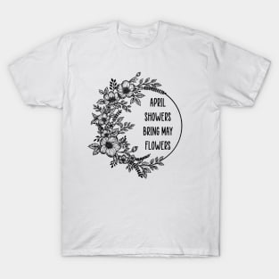 April showers bring may flowers T-Shirt